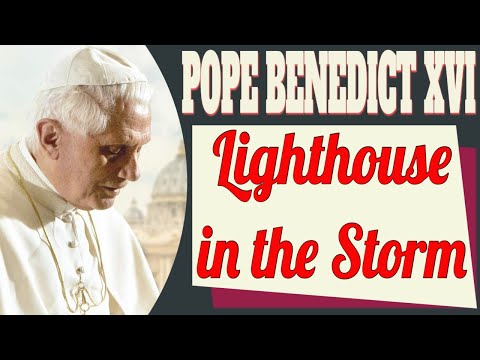 Pope Benedict XVI as Lighthouse in the Storm